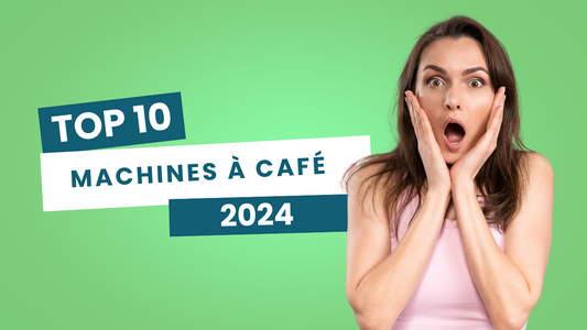 TOP 10 MACHINES À CAFÉ 2024